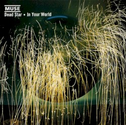 Dead Star/In Your World album by Muse