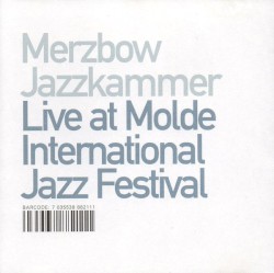 Live at Molde International Jazz Festival album by Merzbow