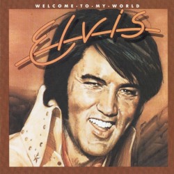 Welcome to My World album by Elvis Presley