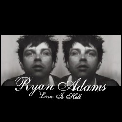Love Is Hell album by Ryan Adams