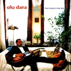 In the World: From Natchez to New York album by Olu Dara
