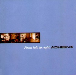 From Left to Right album by Adhesive