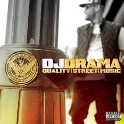 Quality Street Music album by DJ Drama