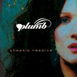 Chaotic Resolve album by Plumb