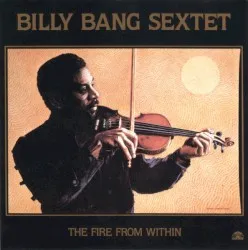 The Fire from Within album by Billy Bang