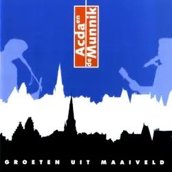 Groeten uit Maaiveld album by Acda and De Munnik