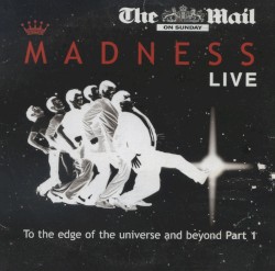 Madness Live – To the Edge of the Universe and Beyond album by Madness