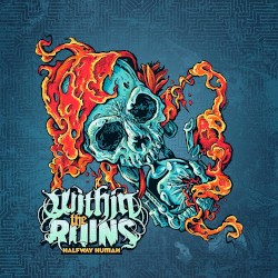 Halfway Human album by Within the Ruins