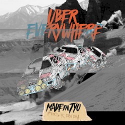 Uber Everywhere album by MadeinTYO