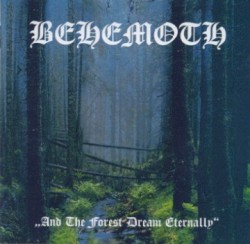 And the Forests Dream Eternally / Forbidden Spaces album by Behemoth