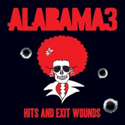 Hits and Exit Wounds album by Alabama 3