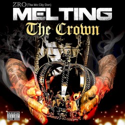 Melting the Crown album by Z-Ro