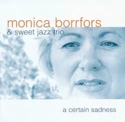 A Certain Sadness album by Monica Borrfors
