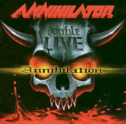Double Live Annihilation album by Annihilator