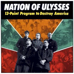 13-Point Program to Destroy America album by The Nation of Ulysses