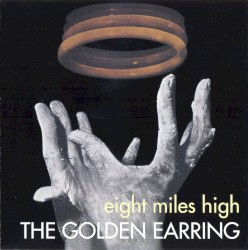 Eight Miles High album by Golden Earring