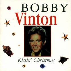 Kissin' Christmas: The Bobby Vinton Christmas Album album by Bobby Vinton