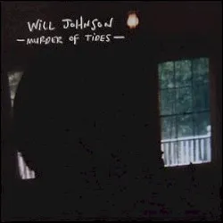 Murder of Tides album by Will Johnson