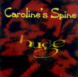 Huge album by Caroline's Spine