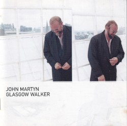 Glasgow Walker album by John Martyn