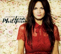Jag är ingen älskling album by Lena Philipsson