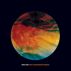 Love Is the Greatest Compass album by Pogo Pops
