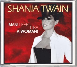Man! I Feel Like a Woman! album by Shania Twain