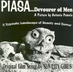 Piasa...Devourer of Men album by Sun City Girls