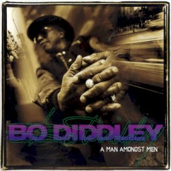 A Man Amongst Men album by Bo Diddley