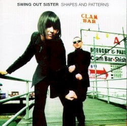 Shapes and Patterns album by Swing Out Sister
