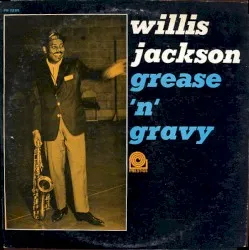 Grease 'n' Gravy album by Willis Jackson