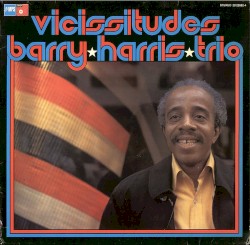 Vicissitudes album by Barry Harris