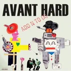 Avant Hard album by Add N to (X)
