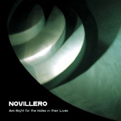 Aim Right for the Holes in Their Lives album by Novillero