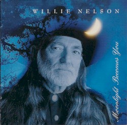 Moonlight Becomes You album by Willie Nelson