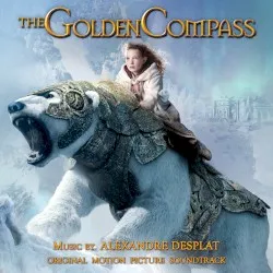 The Golden Compass – Original Motion Picture Soundtrack album by Alexandre Desplat