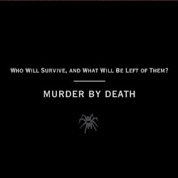 Who Will Survive, and What Will Be Left of Them? album by Murder by Death
