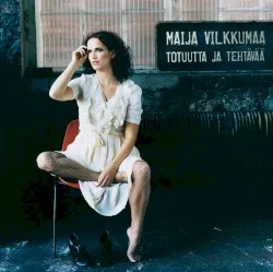 Totuutta ja tehtävää album by Maija Vilkkumaa
