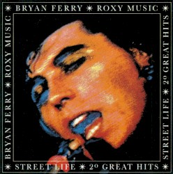 Street Life: 20 Great Hits album by Roxy Music