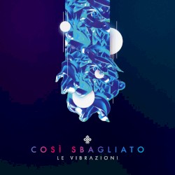 Così sbagliato album by Le Vibrazioni
