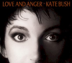 Love and Anger / Ken album by Kate Bush