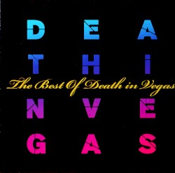 The Best of Death in Vegas album by Death in Vegas