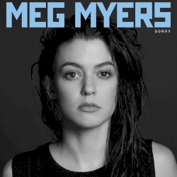 Sorry album by Meg Myers