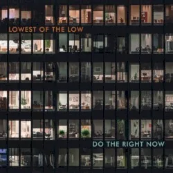 Do the Right Now album by The Lowest of the Low