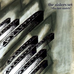 The Last Match album by The Aislers Set