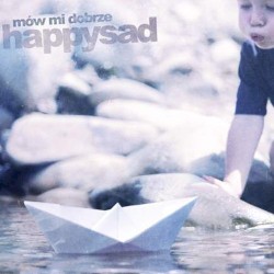 Mów mi dobrze album by Happysad