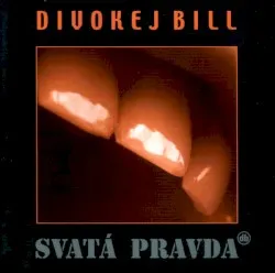 Svatá pravda album by Divokej Bill