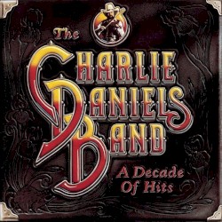 A Decade of Hits album by Charlie Daniels