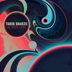 We Were Here album by Turin Brakes