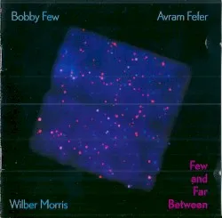 Few and Far Between